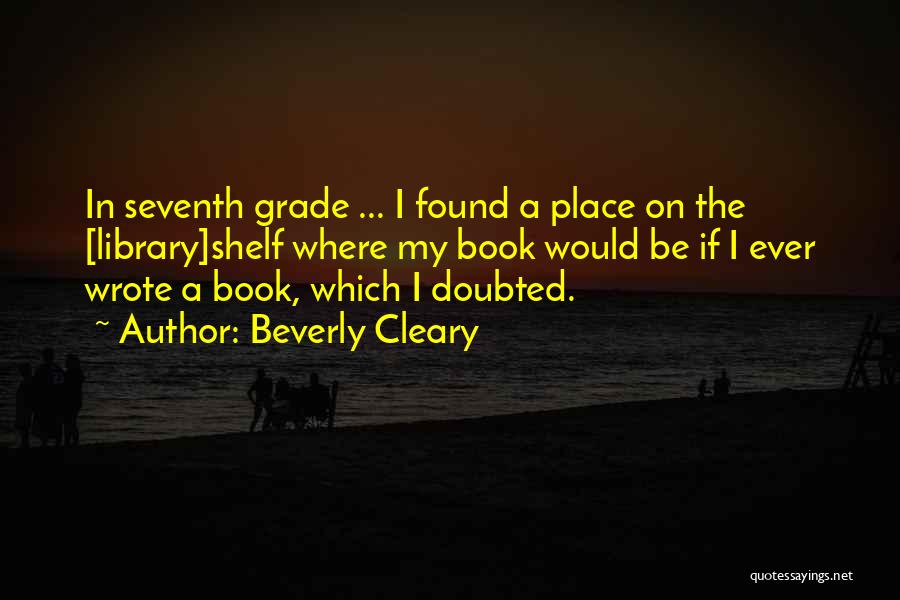 Grade Book Quotes By Beverly Cleary
