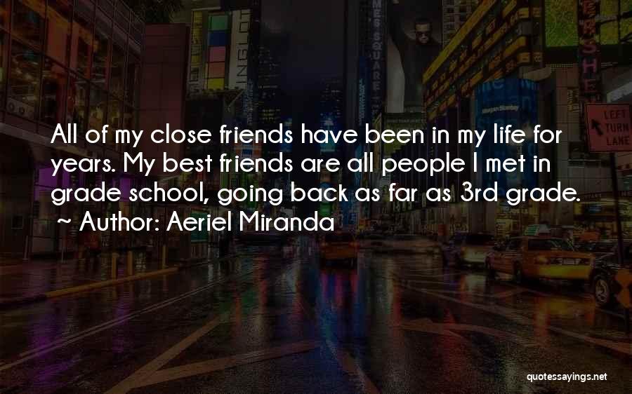 Grade School Friends Quotes By Aeriel Miranda