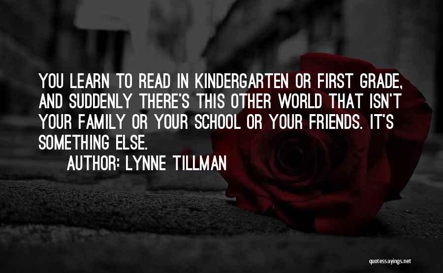 Grade School Friends Quotes By Lynne Tillman