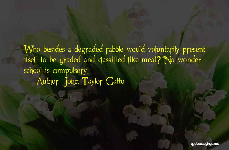 Graded Quotes By John Taylor Gatto