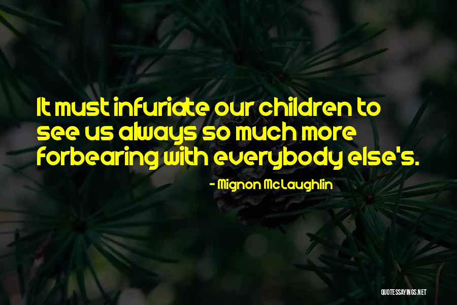 Gradella Di Quotes By Mignon McLaughlin Gradella Di Quotes By Mignon McLaughlin