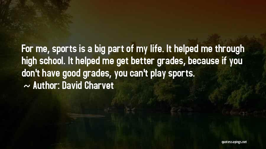 Grades And Sports Quotes By David Charvet