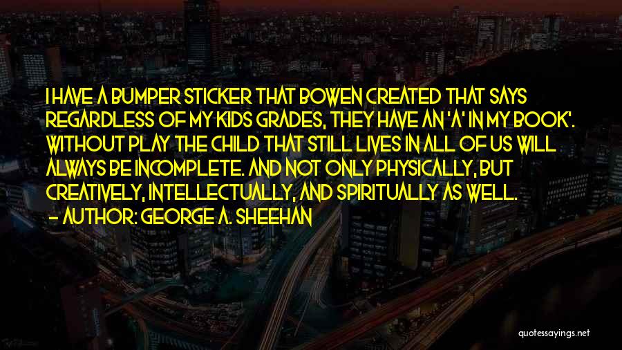 Grades And Sports Quotes By George A. Sheehan