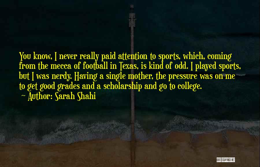 Grades And Sports Quotes By Sarah Shahi