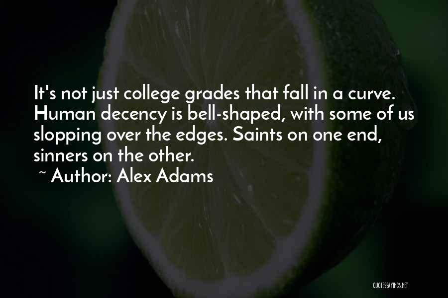 Grades In College Quotes By Alex Adams