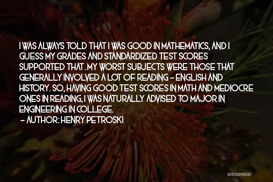 Grades In College Quotes By Henry Petroski