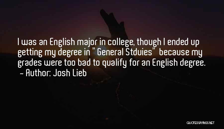 Grades In College Quotes By Josh Lieb
