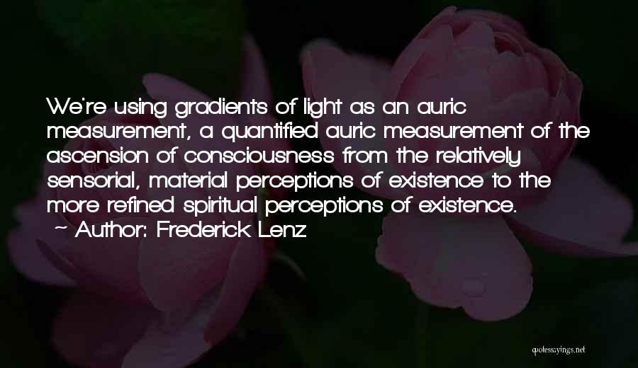 Gradients Quotes By Frederick Lenz