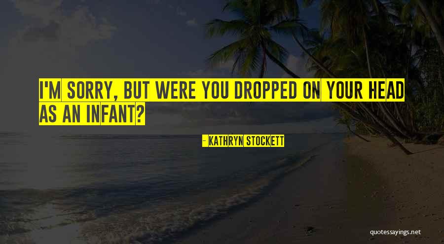 Gradimir Rankovic Quotes By Kathryn Stockett Gradimir Rankovic Quotes By Kathryn Stockett