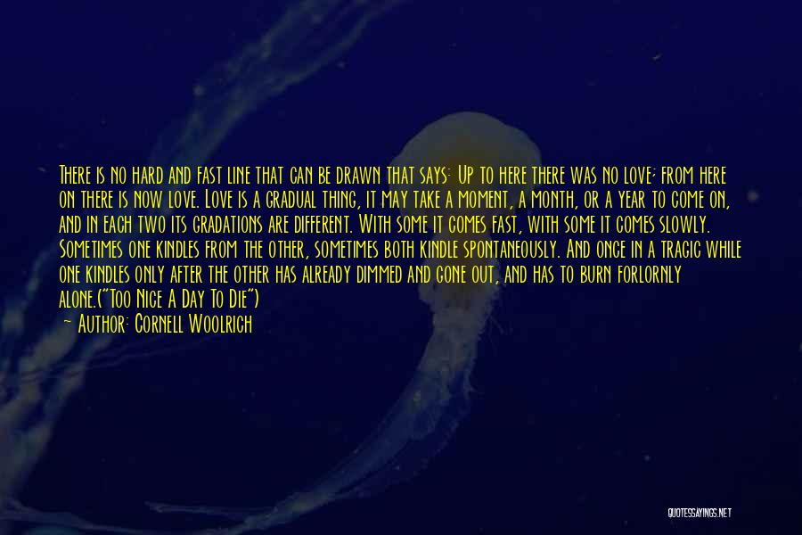 Gradual Love Quotes By Cornell Woolrich
