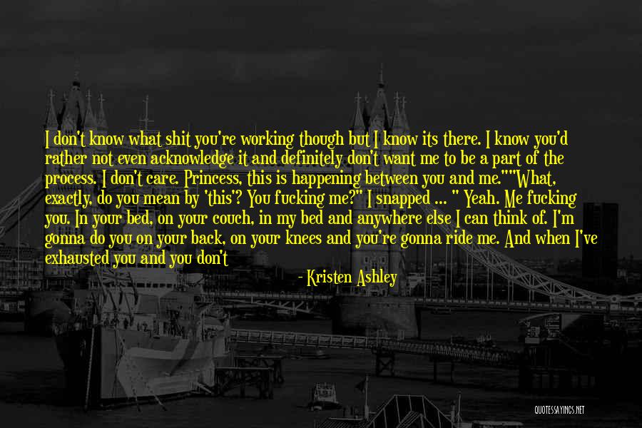 Gradualist Approach Quotes By Kristen Ashley Gradualist Approach Quotes By Kristen Ashley