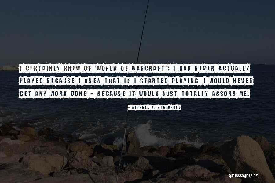 Graduate Candidate Quotes By Michael A. Stackpole Graduate Candidate Quotes By Michael A. Stackpole