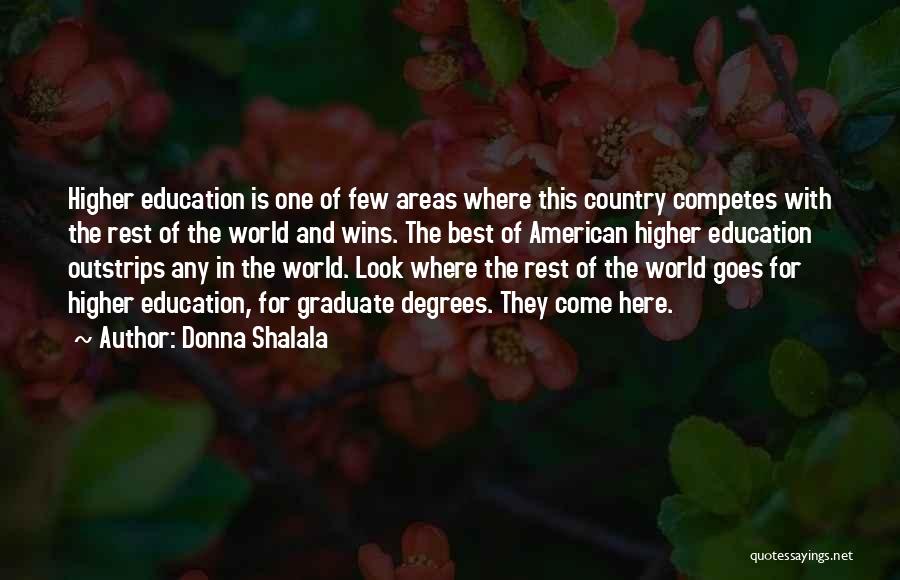 Graduate Degrees Quotes By Donna Shalala