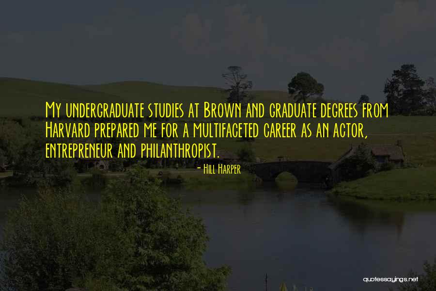 Graduate Degrees Quotes By Hill Harper Graduate Degrees Quotes By Hill Harper