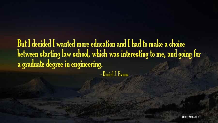 Graduate Education Quotes By Daniel J. Evans