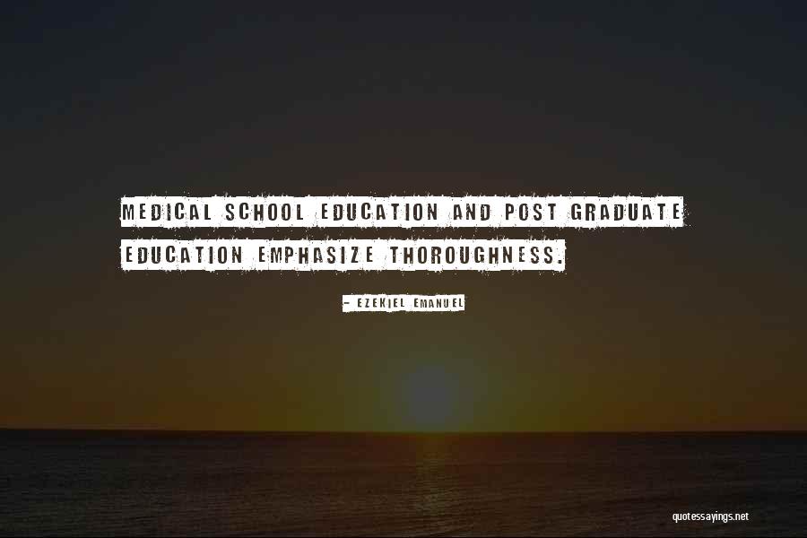 Graduate Education Quotes By Ezekiel Emanuel