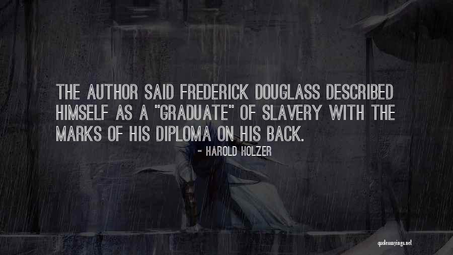 Graduate Education Quotes By Harold Holzer