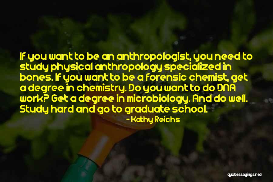 Graduate Education Quotes By Kathy Reichs