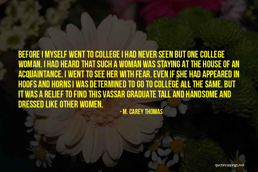 Graduate Education Quotes By M. Carey Thomas