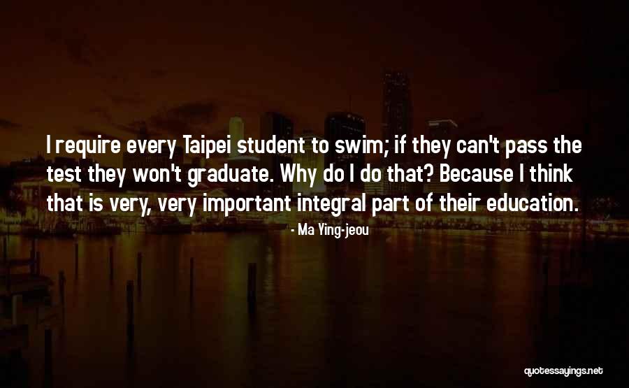 Graduate Education Quotes By Ma Ying-jeou
