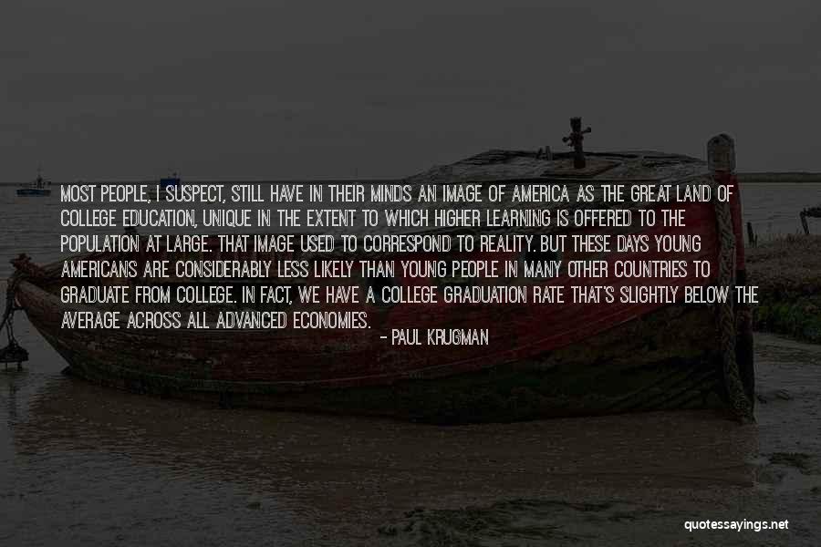 Graduate Education Quotes By Paul Krugman