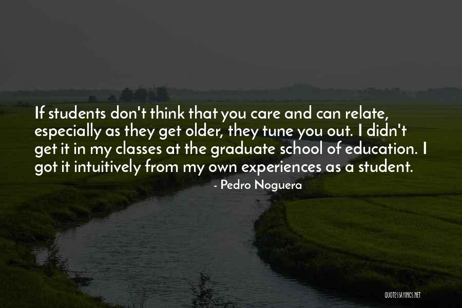 Graduate Education Quotes By Pedro Noguera