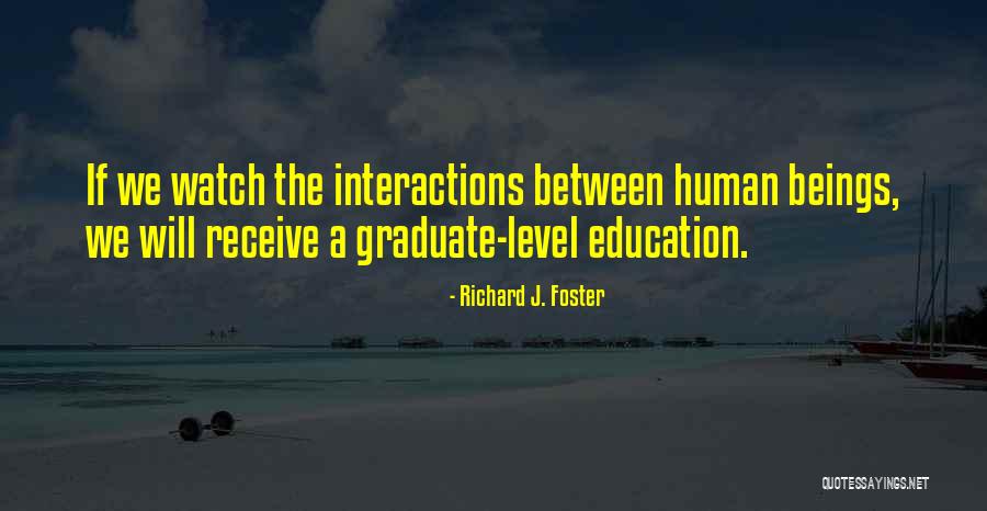 Graduate Education Quotes By Richard J. Foster