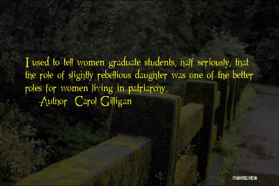 Graduate Quotes By Carol Gilligan