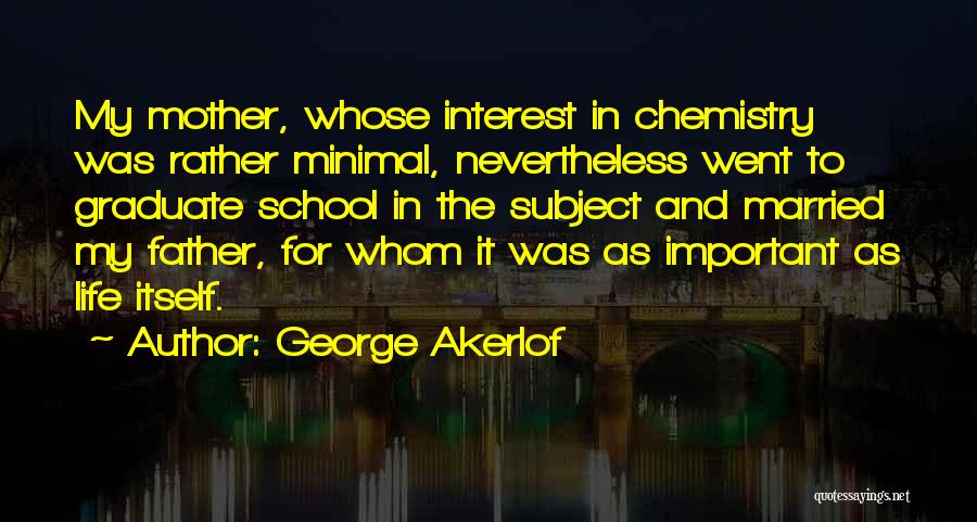 Graduate Quotes By George Akerlof