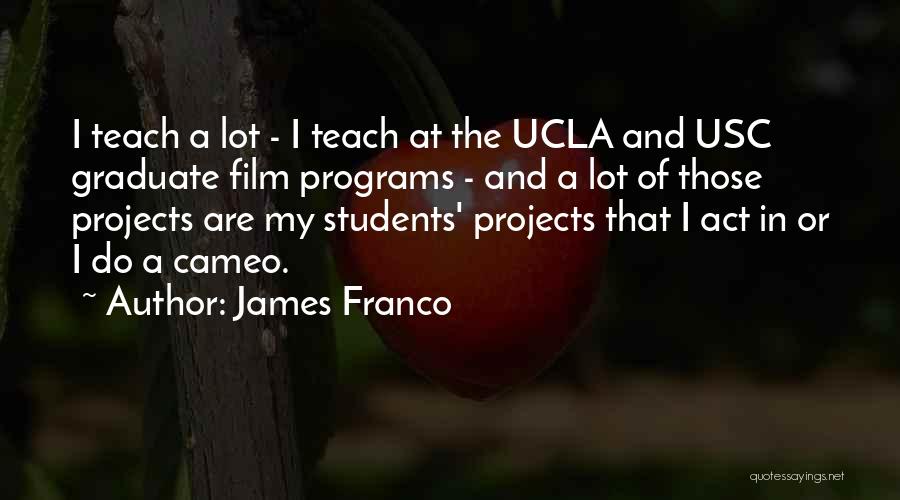 Graduate Quotes By James Franco