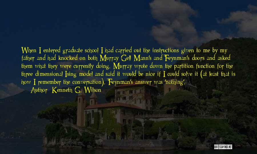 Graduate Quotes By Kenneth G. Wilson