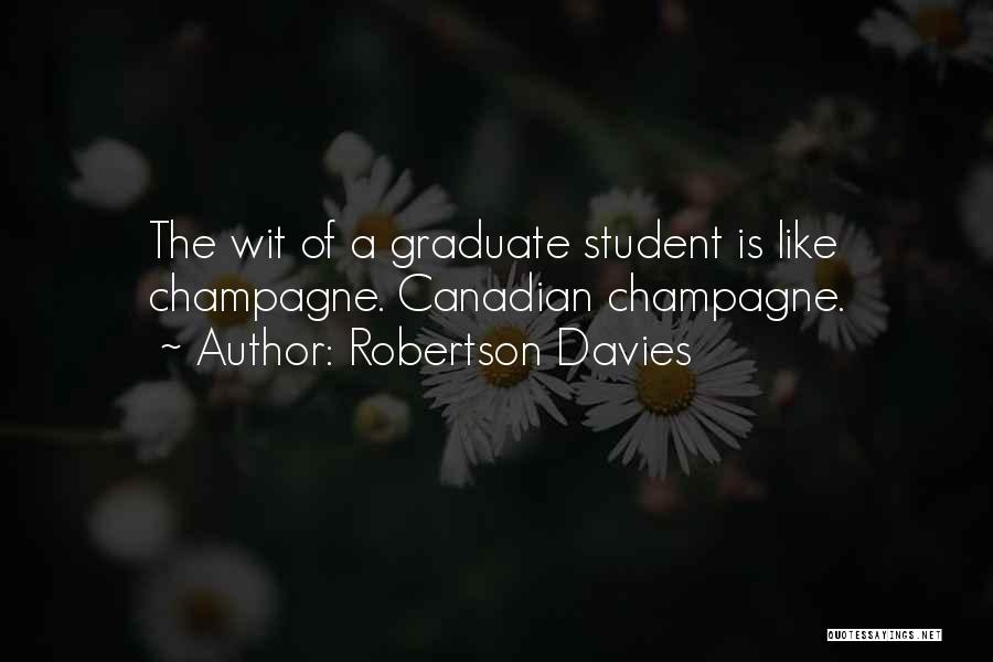 Graduate Quotes By Robertson Davies