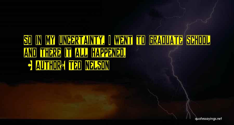 Graduate Quotes By Ted Nelson