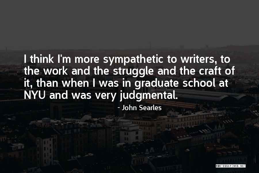 Graduate School Quotes By John Searles