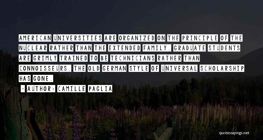 Graduate Students Quotes By Camille Paglia