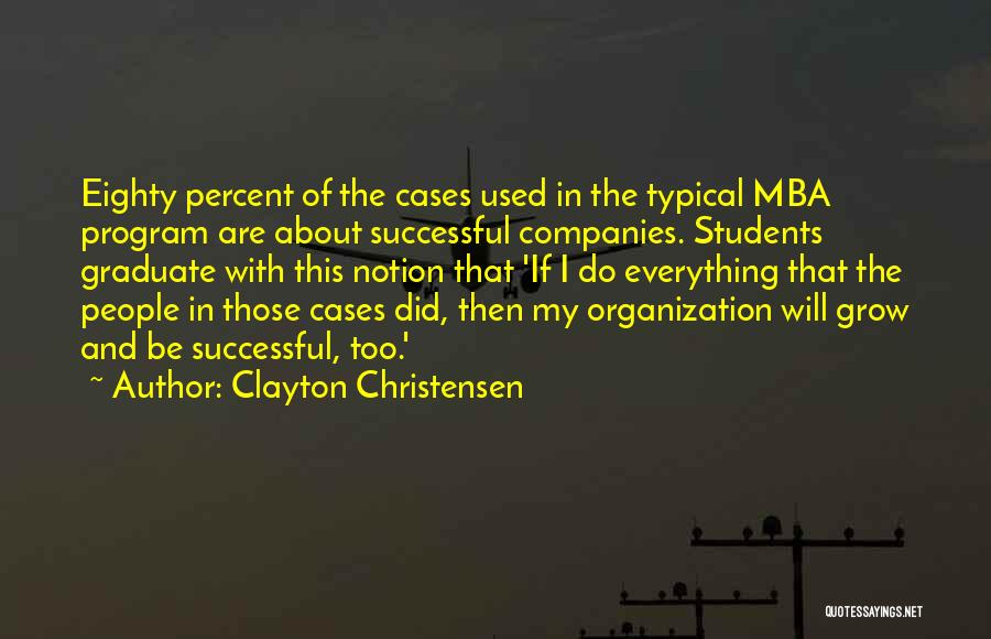 Graduate Students Quotes By Clayton Christensen