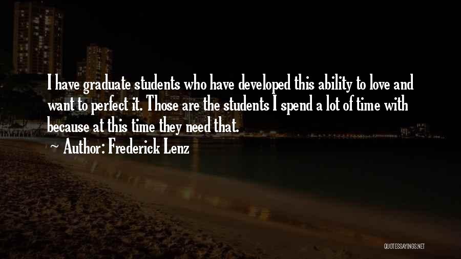 Graduate Students Quotes By Frederick Lenz