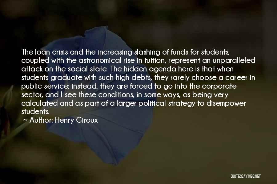 Graduate Students Quotes By Henry Giroux