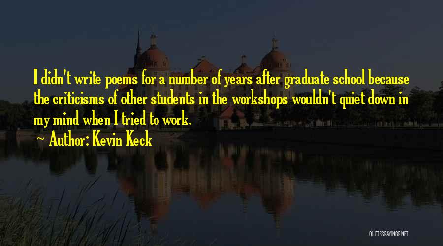 Graduate Students Quotes By Kevin Keck