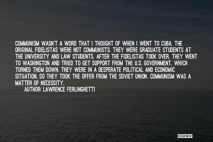 Graduate Students Quotes By Lawrence Ferlinghetti