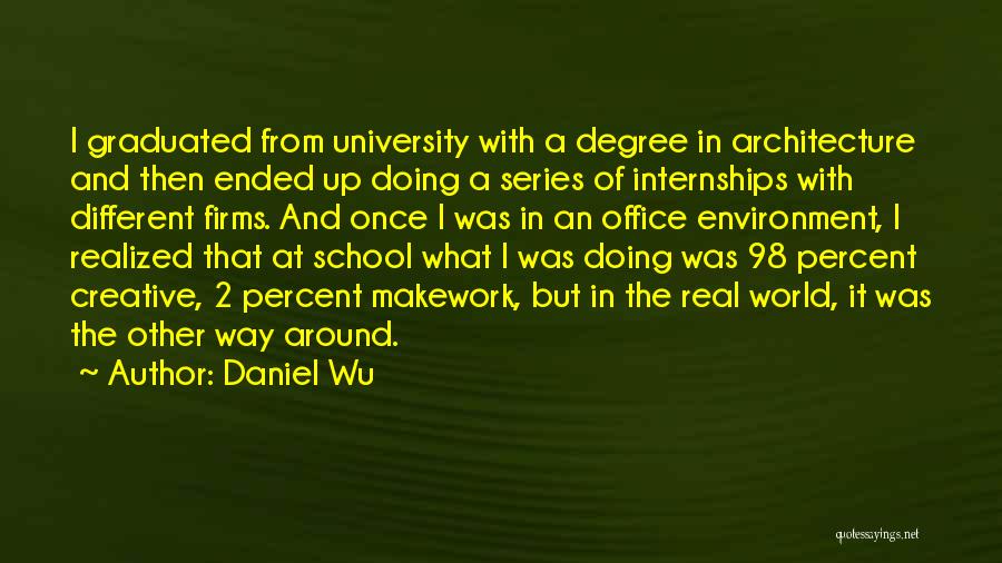 Graduated From University Quotes By Daniel Wu