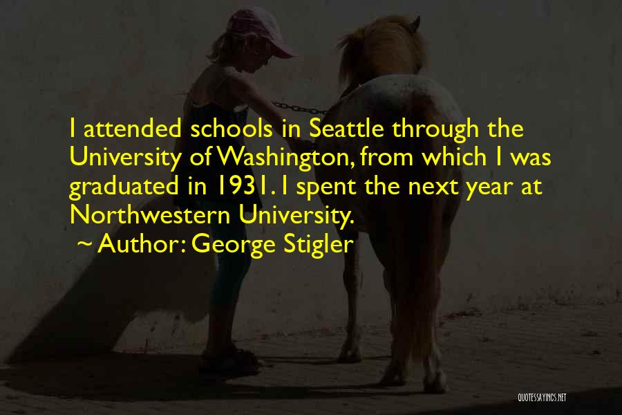 Graduated From University Quotes By George Stigler
