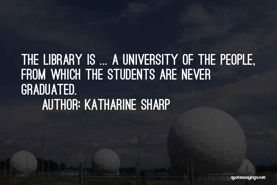 Graduated From University Quotes By Katharine Sharp