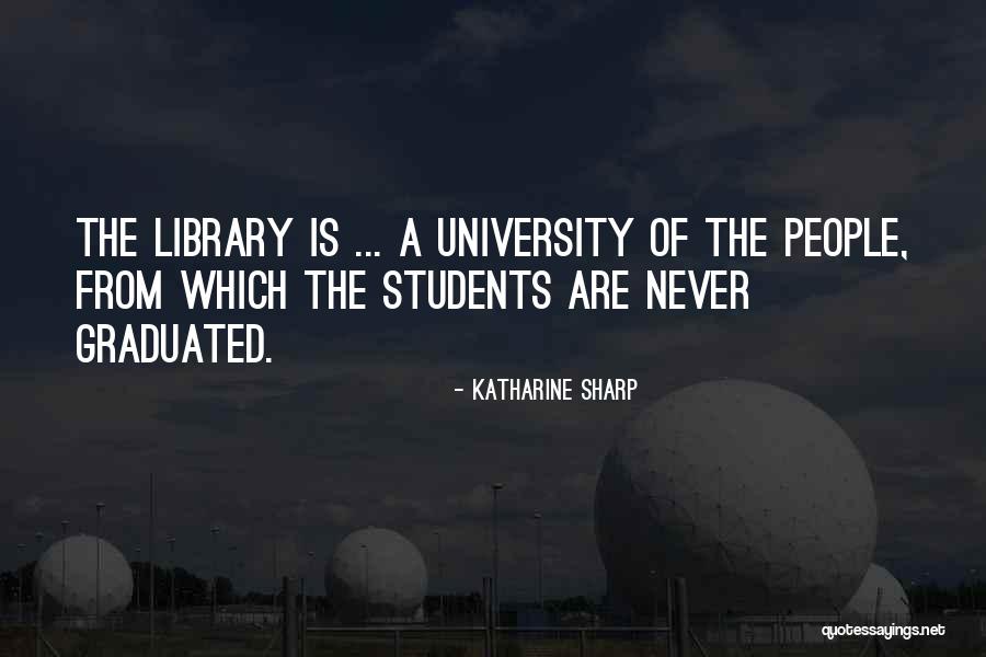 Graduated From University Quotes By Katharine Sharp Graduated From University Quotes By Katharine Sharp