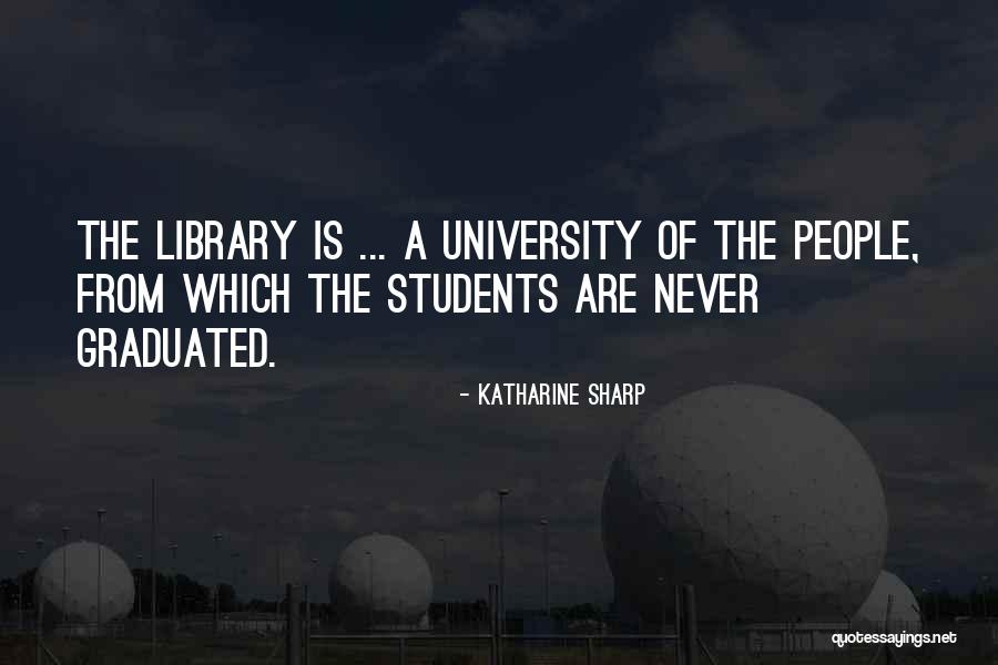 Graduated From University Quotes By Katharine Sharp