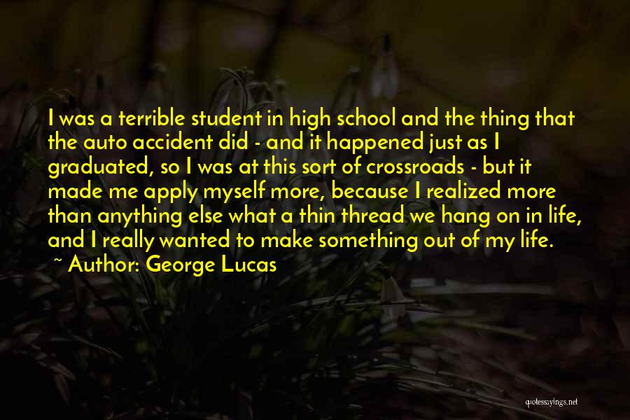 Graduated Student Quotes By George Lucas