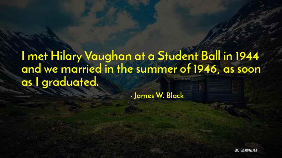 Graduated Student Quotes By James W. Black