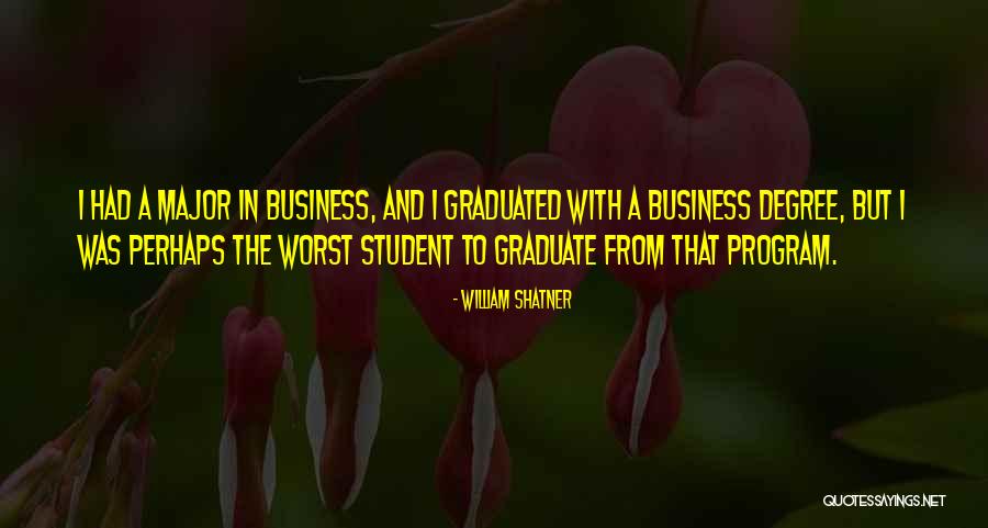 Graduated Student Quotes By William Shatner