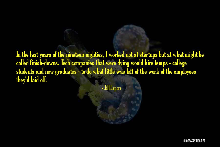 Graduates From College Quotes By Jill Lepore Graduates From College Quotes By Jill Lepore