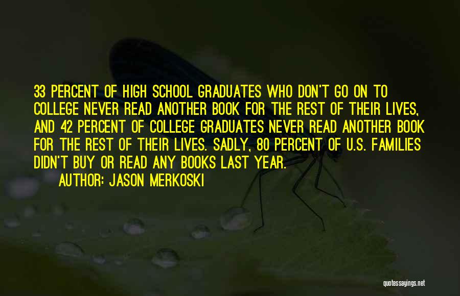 Graduates From High School Quotes By Jason Merkoski